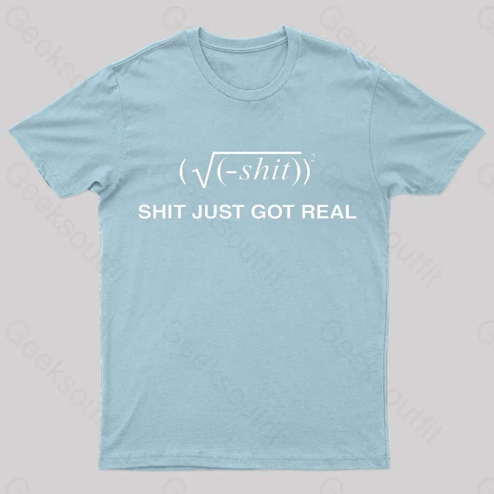 Shit Just Got Real Nerd T-Shirt - Image 7