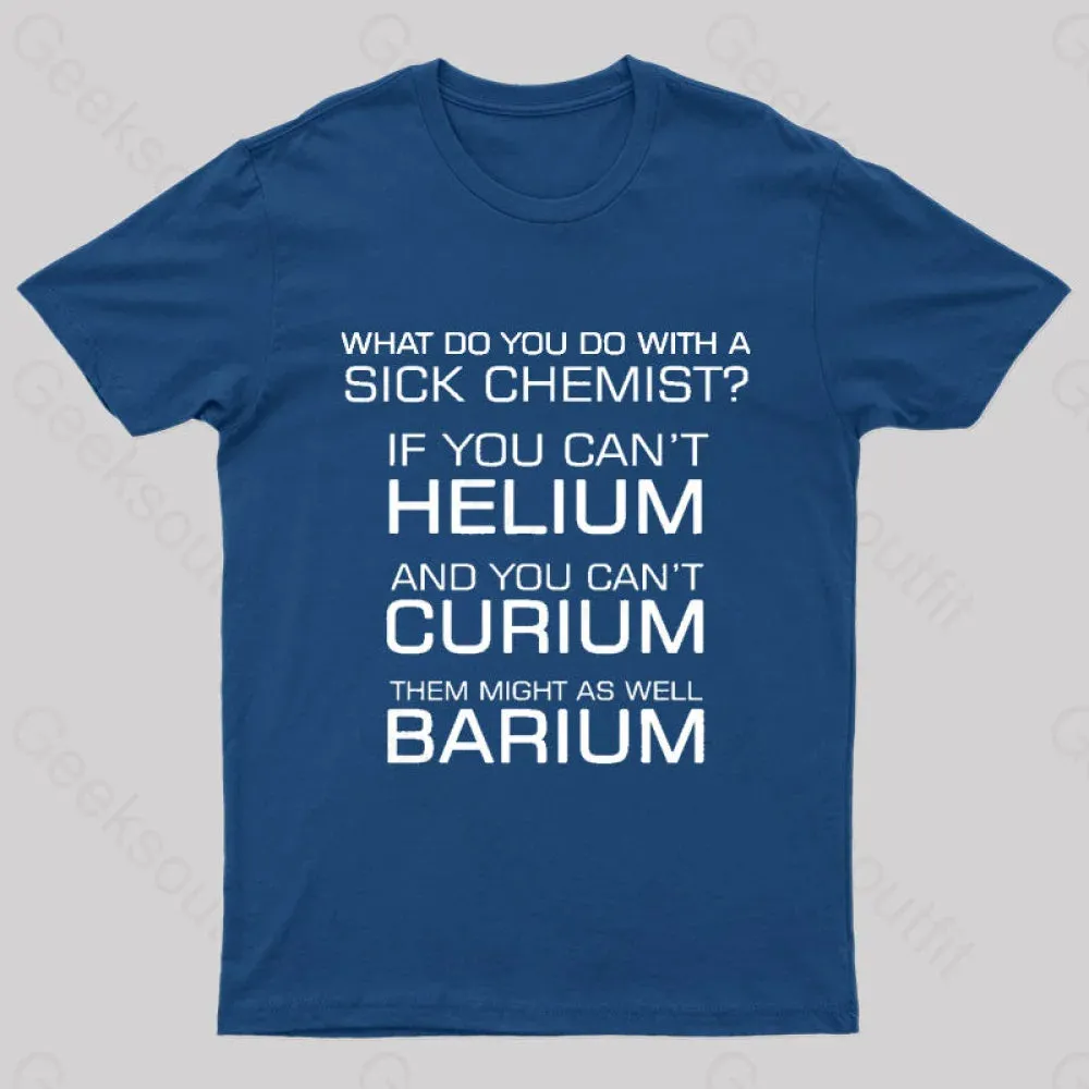 Sick Chemist Nerd T-Shirt
