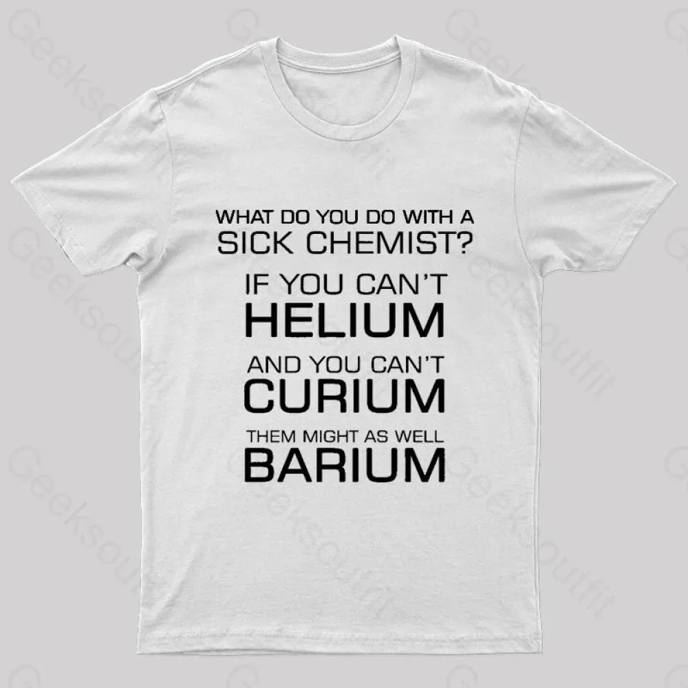 Sick Chemist Nerd T-Shirt - Image 11