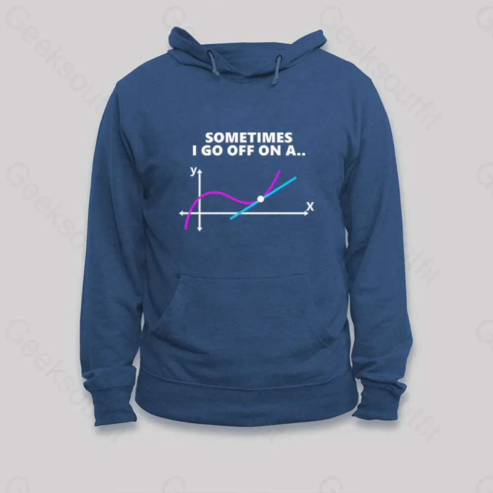 Alternative view of Sometimes I go off on a tangent Hoodie