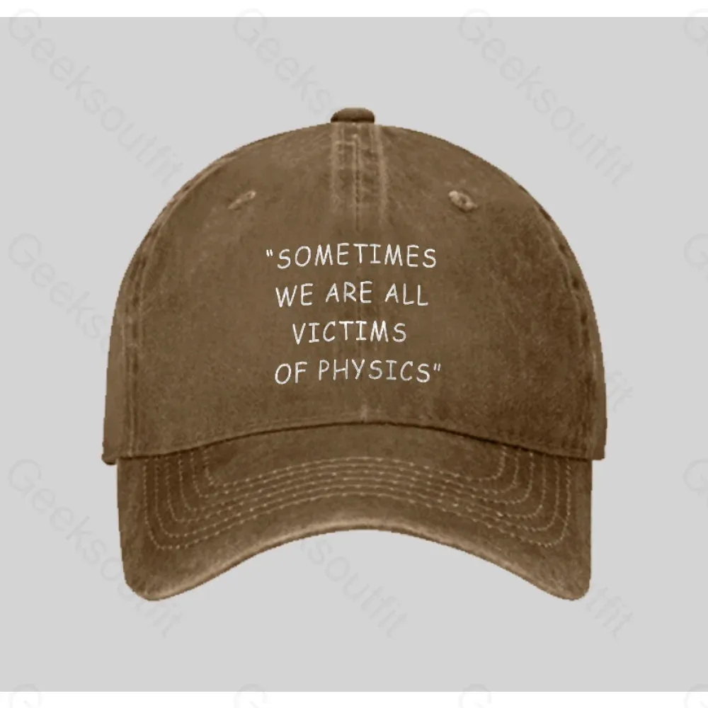 Sometimes We Are All Victims of Physics Washed Vintage Baseball Cap - Image 5