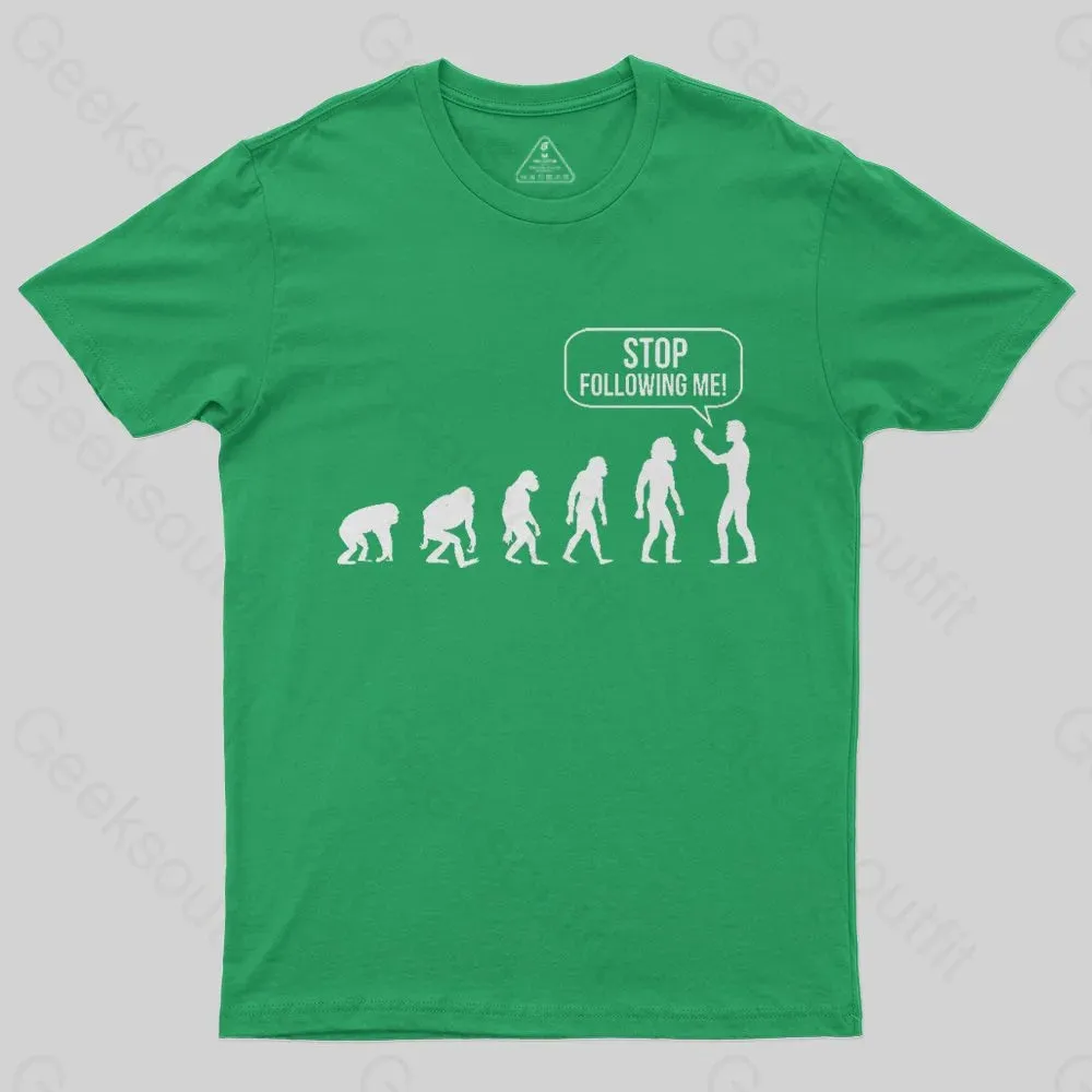 Stop Following Me Evolution T-Shirt - Image 5