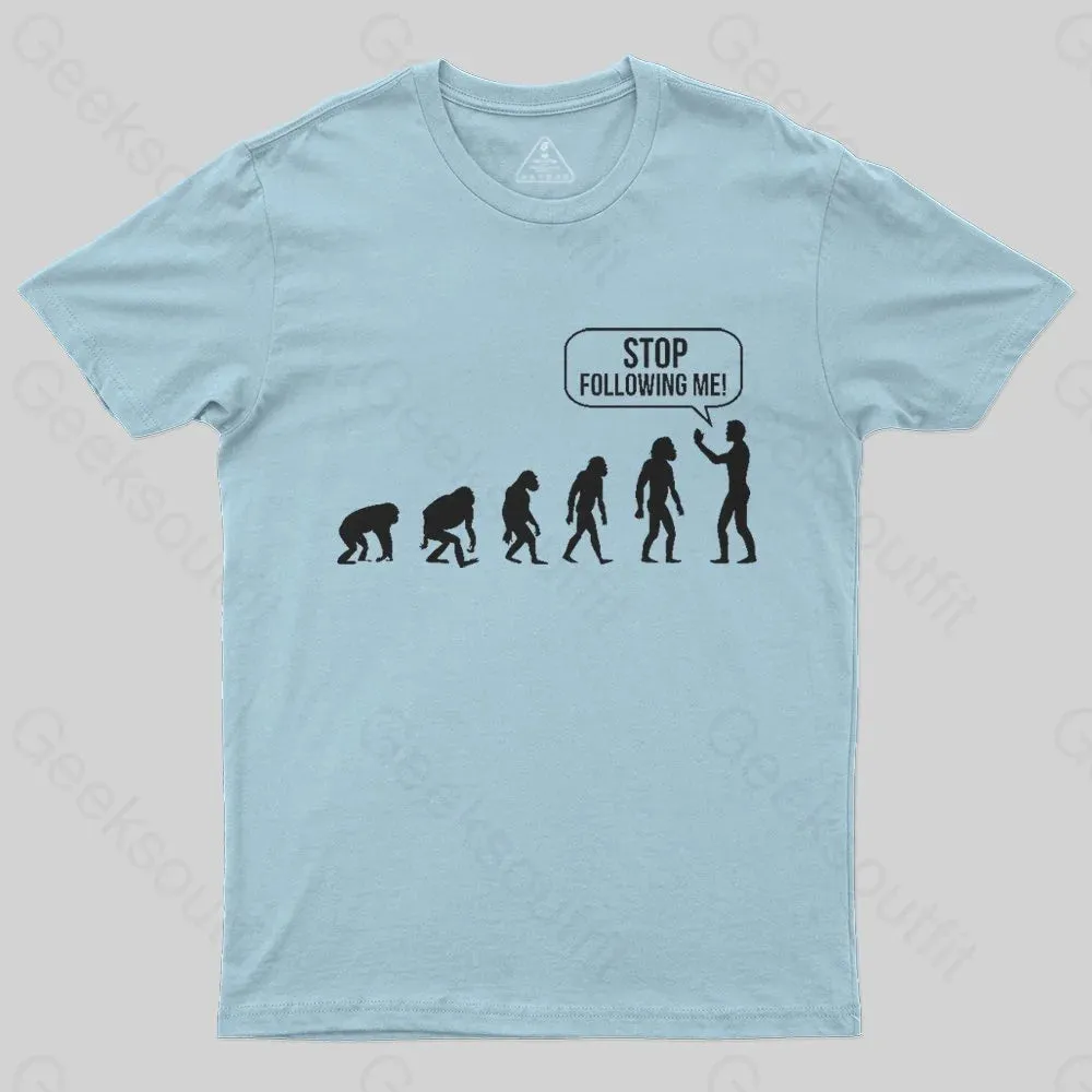 Stop Following Me Evolution T-Shirt - Image 8