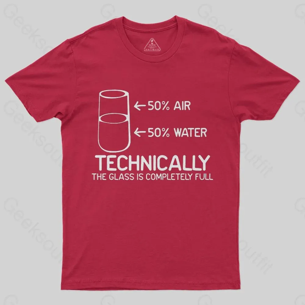 Technically The Glass Is Completely Full T-Shirt - Image 5