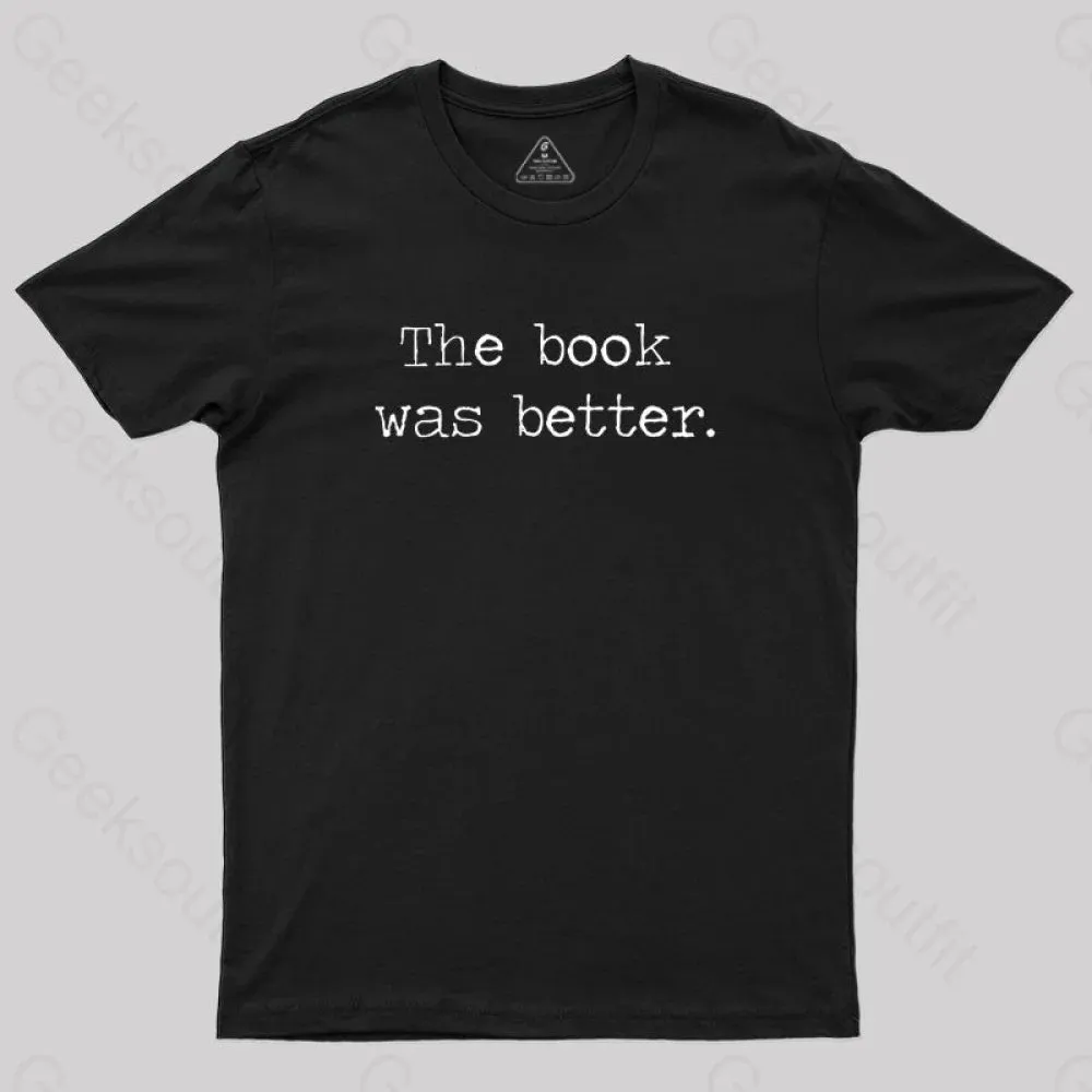 Alternative view of The Book Was Better T-Shirt