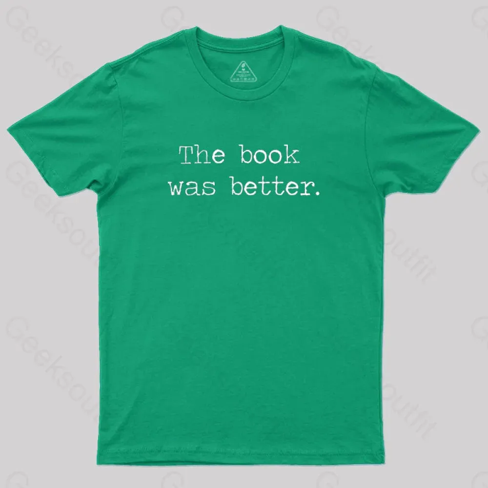 The Book Was Better T-Shirt