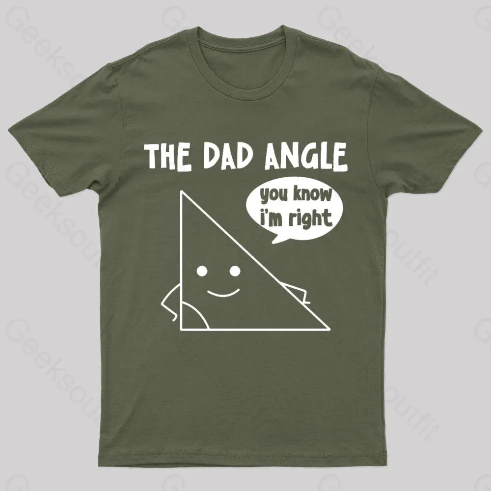 The Dad Angle You Know I'm Right Geek T-Shirt - Image 3