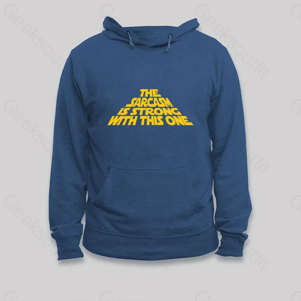 Alternative view of The Sarcasm Is Strong With This One Hoodie