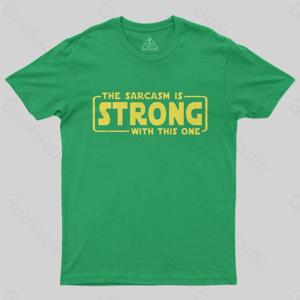 The Sarcasm Is Strong With This One T-Shirt - Image 6