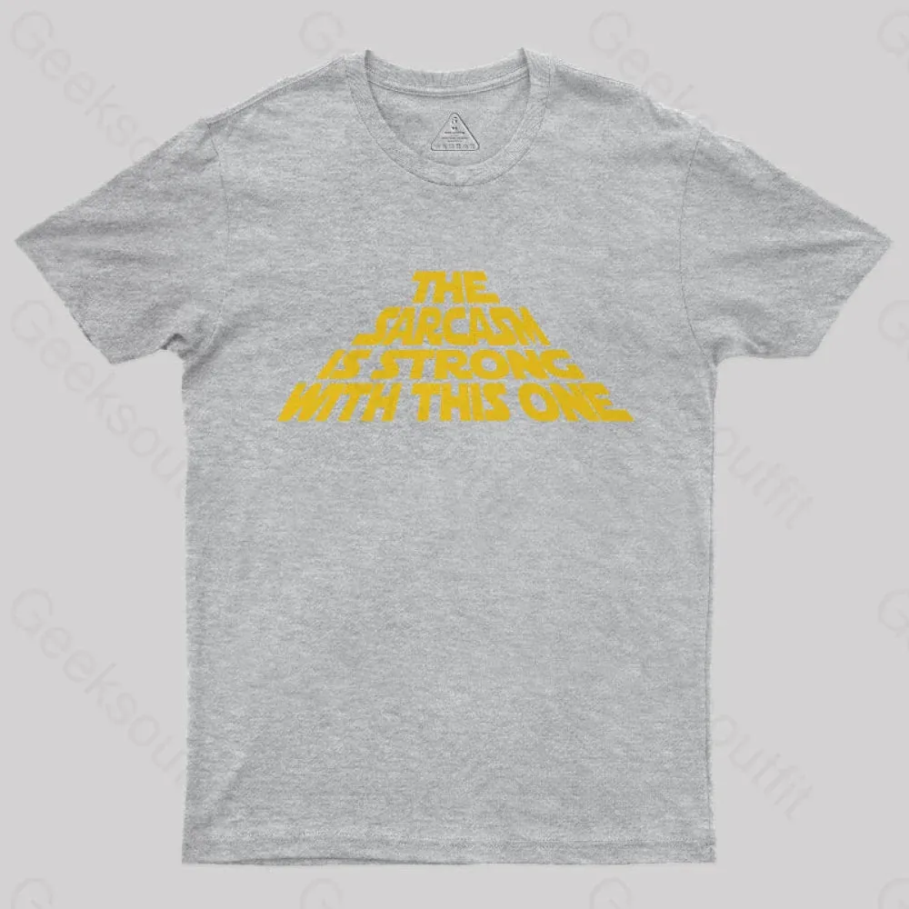 The Sarcasm Is Strong With This One T-Shirt - Image 5