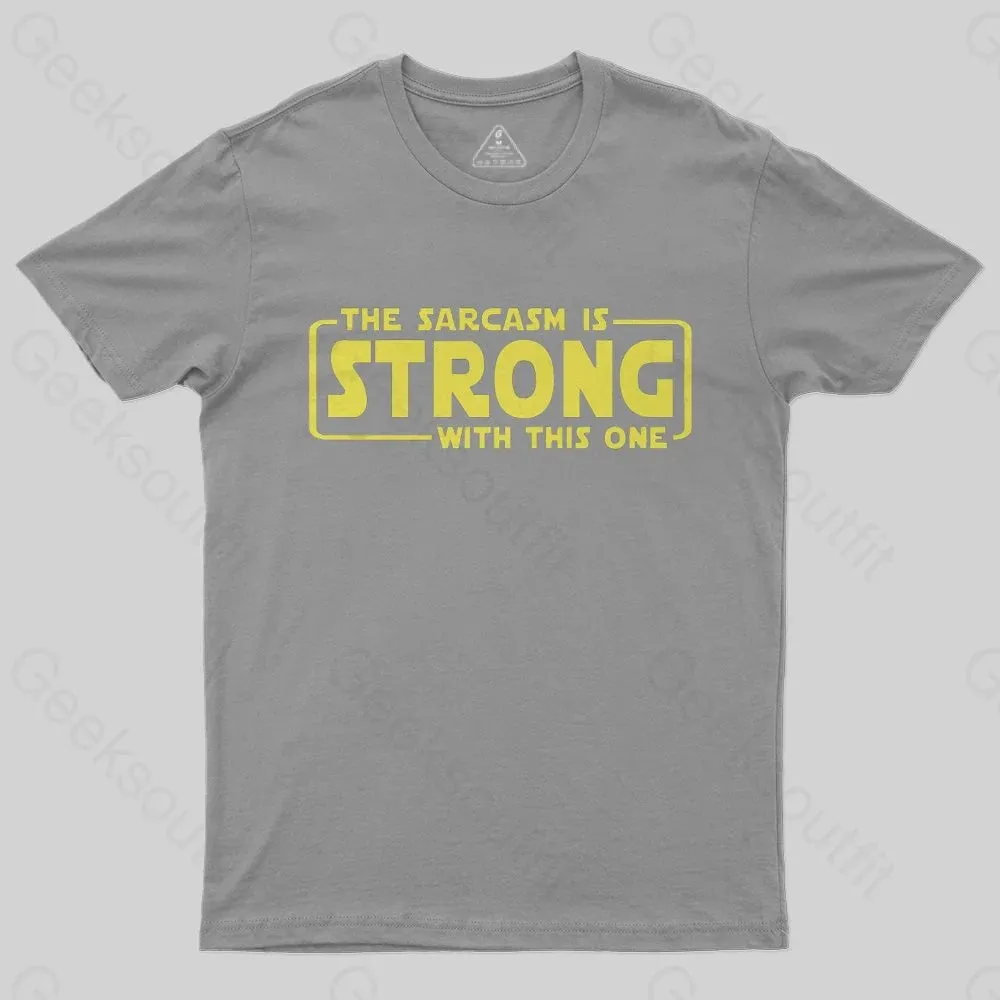The Sarcasm Is Strong With This One T-Shirt - Image 4