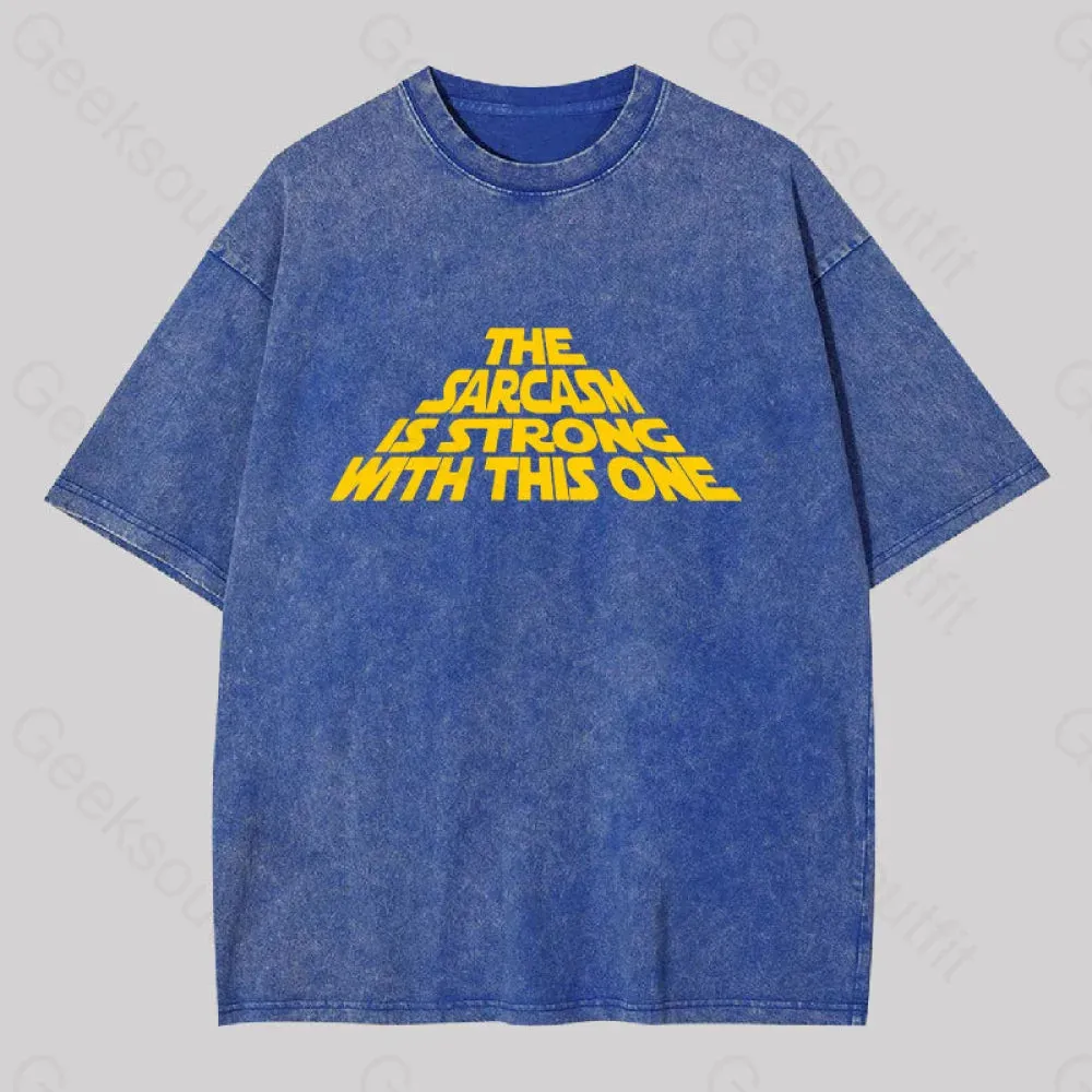 The Sarcasm Is Strong With This One Washed T-shirt - Image 2