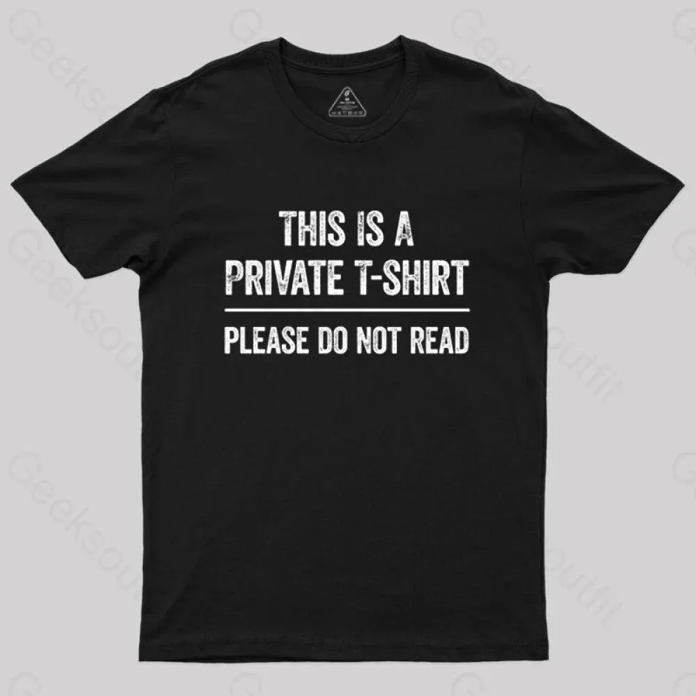 Alternative view of This Is A Private Please Do Not Read Geek T-Shirt