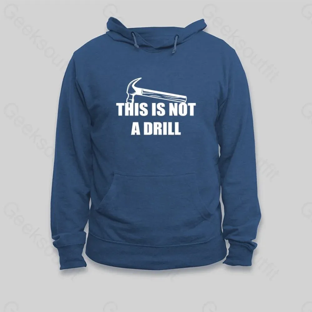 This Is Not A Drill Hoodie - Image 3