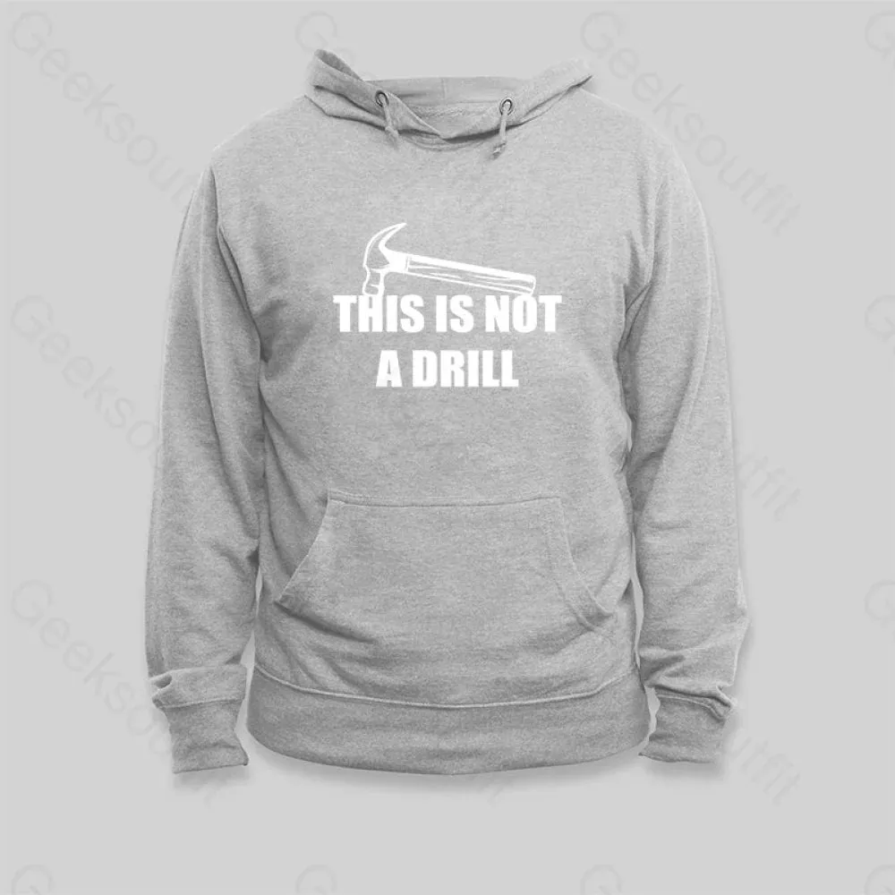 This Is Not A Drill Hoodie - Image 4