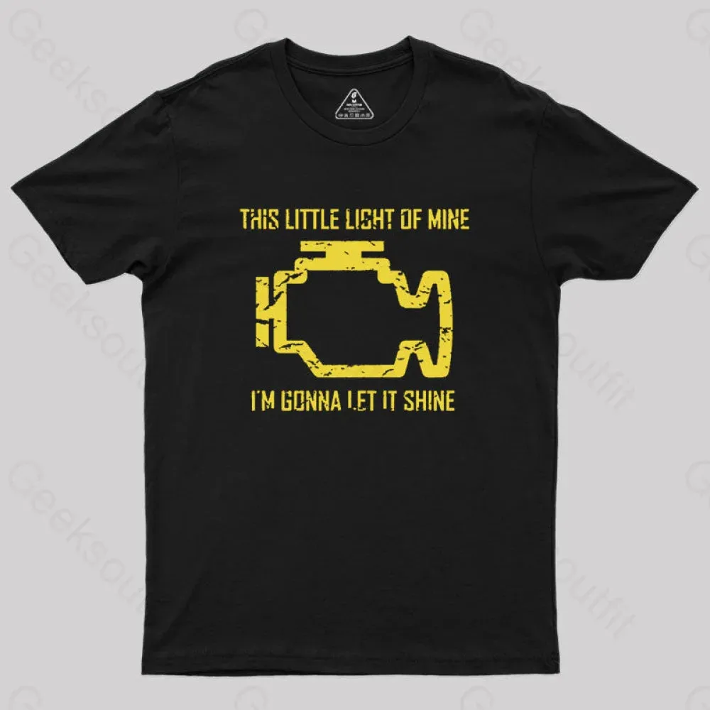 Alternative view of This Little Light Of Mine Check Engine Light Geek T-Shirt
