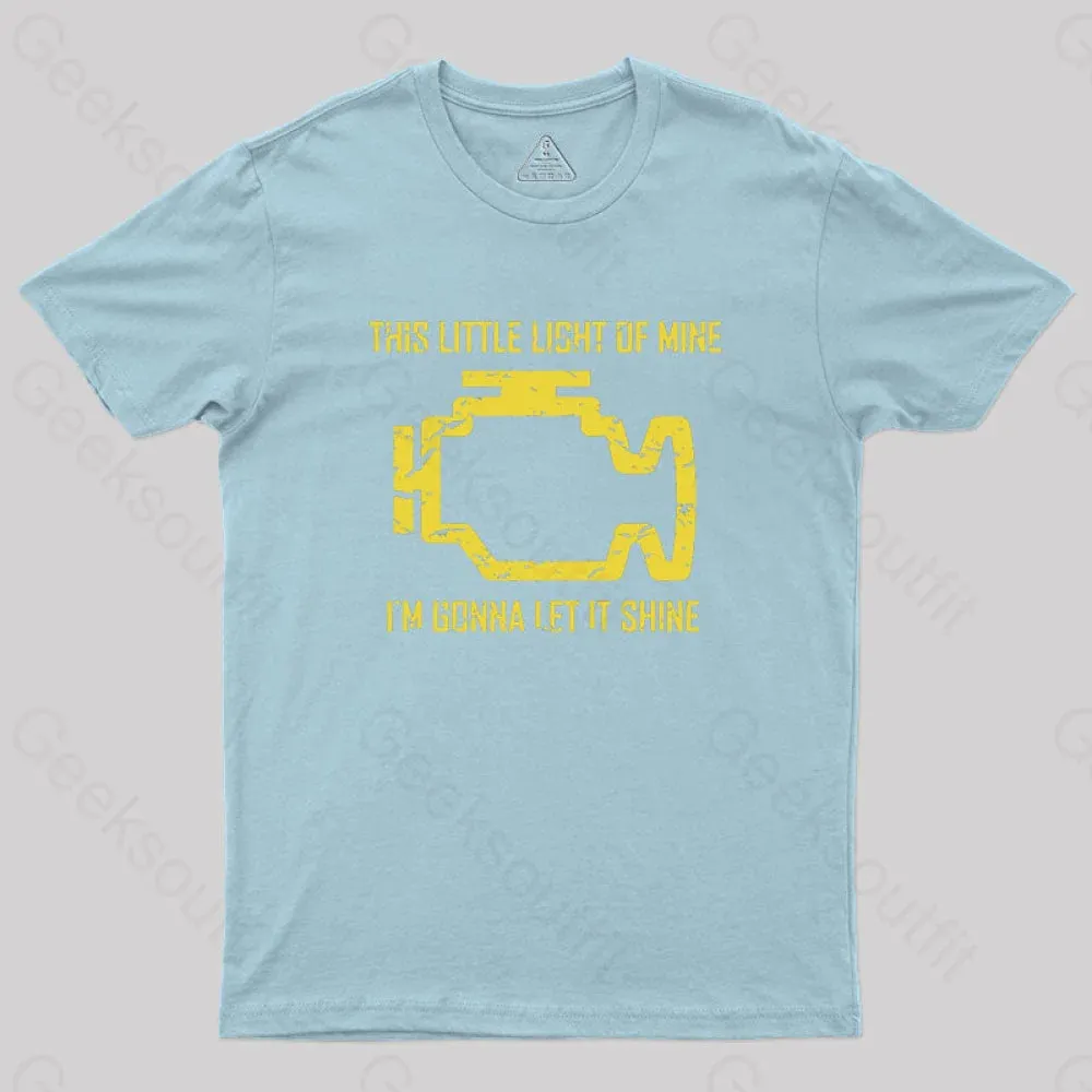 This Little Light Of Mine Check Engine Light Geek T-Shirt - Image 9