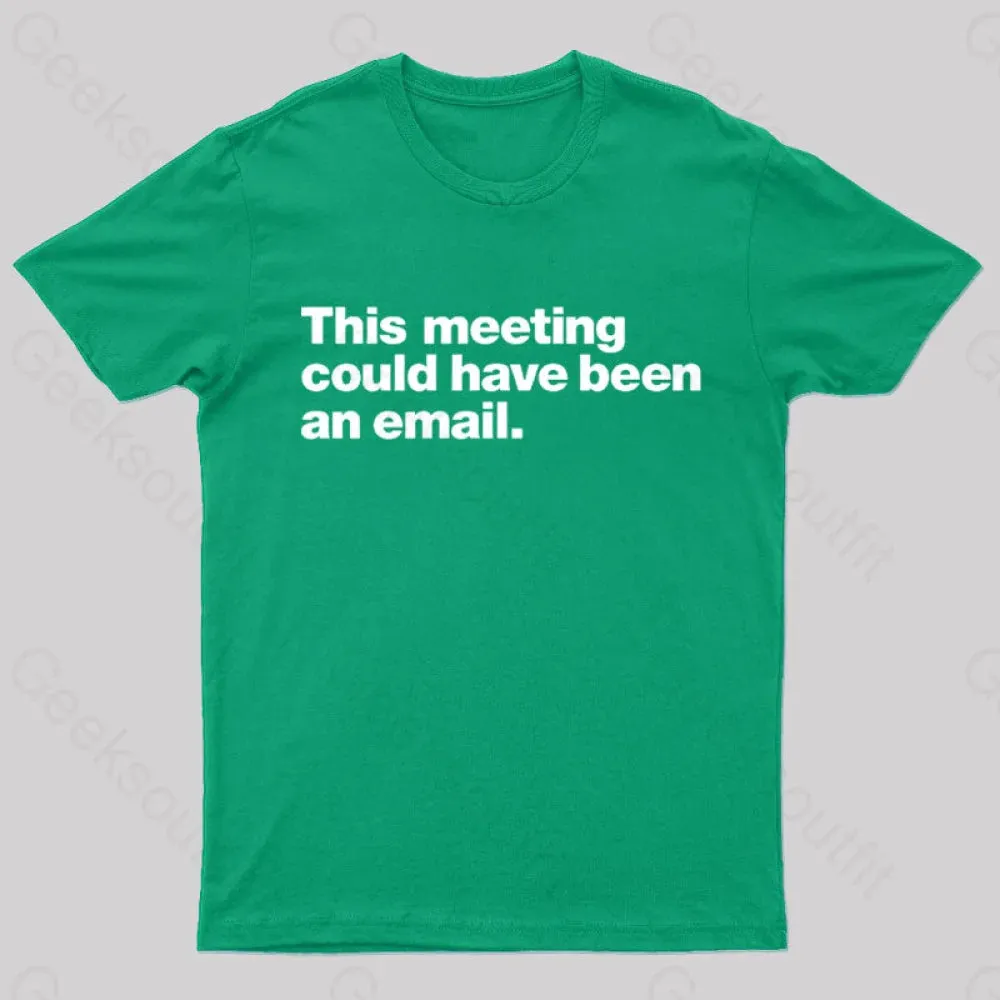 This Meeting Could Have Been An Email Nerd T-Shirt - Image 4