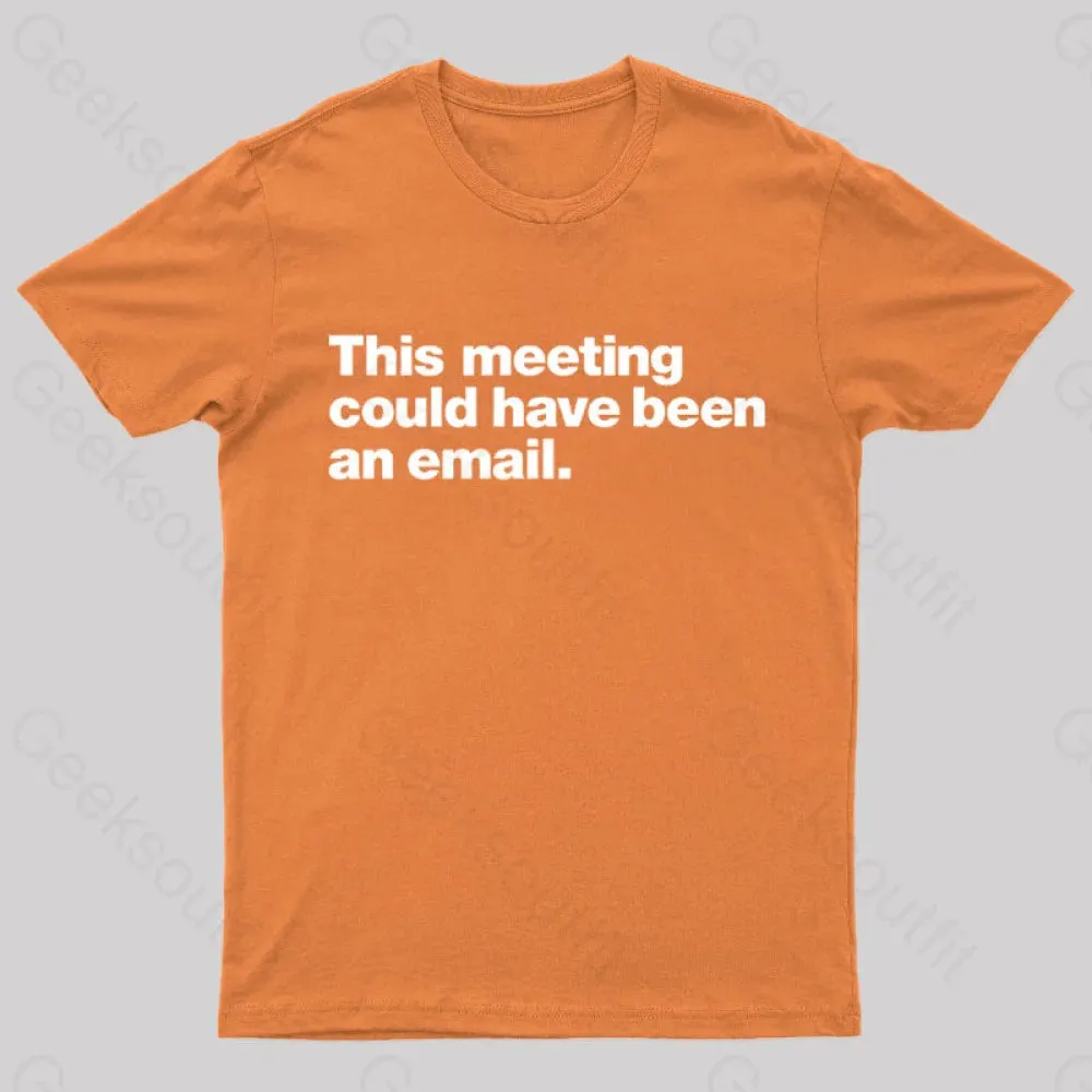 This Meeting Could Have Been An Email Nerd T-Shirt - Image 8
