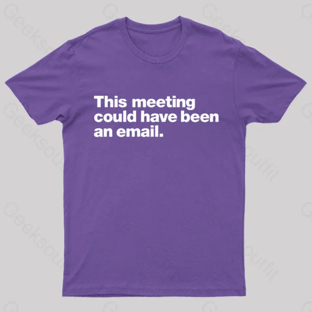 This Meeting Could Have Been An Email Nerd T-Shirt - Image 11