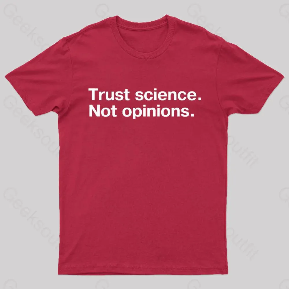 Alternative view of Trust Science Not Opinions Geek T-Shirt