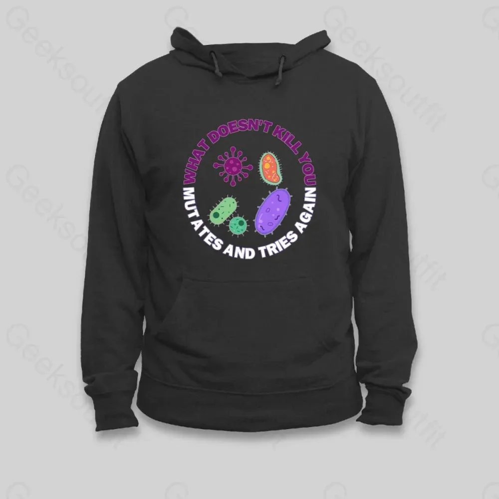 What doesn't kill you mutates and tries again Hoodie - Image 2
