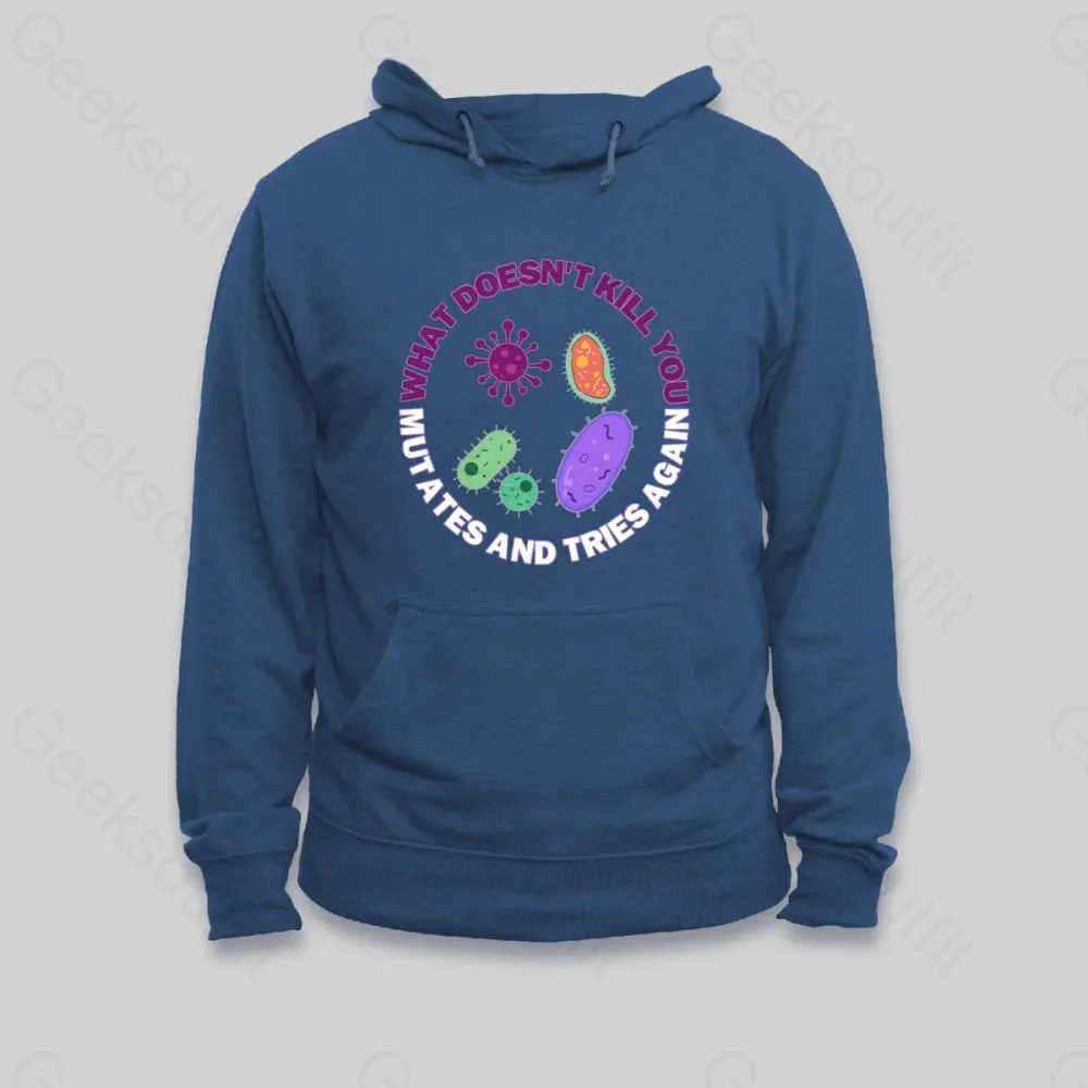 What doesn't kill you mutates and tries again Hoodie - Image 4
