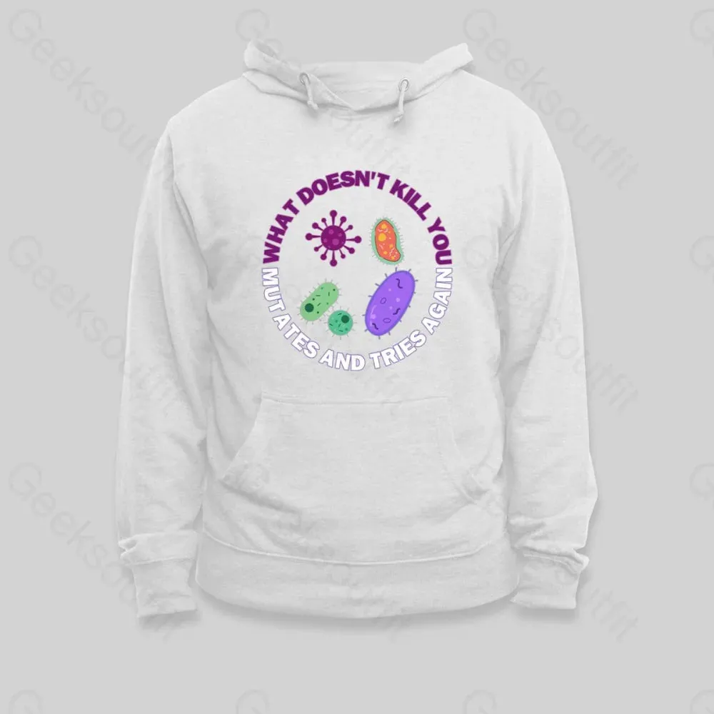 What doesn't kill you mutates and tries again Hoodie - Image 3