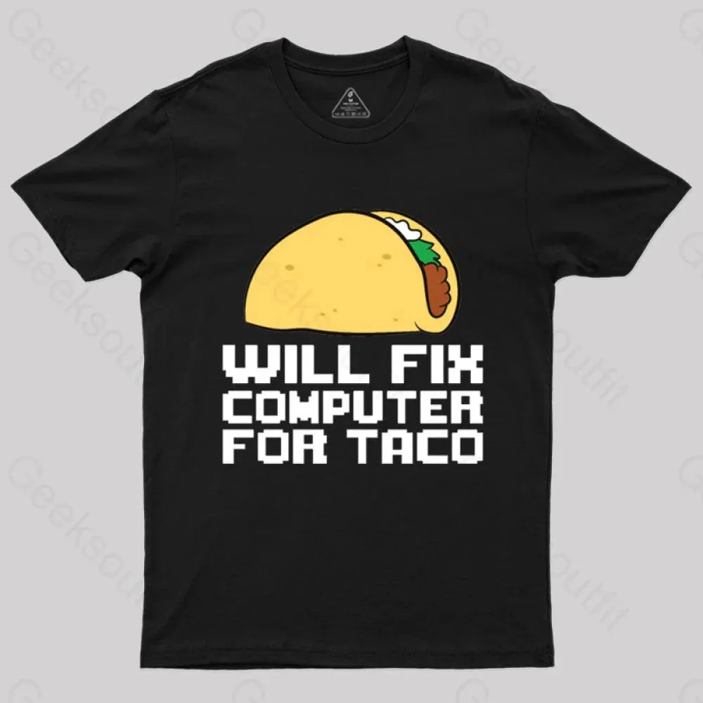 Will Fix Computer For Tacos Geek T-Shirt - Image 2
