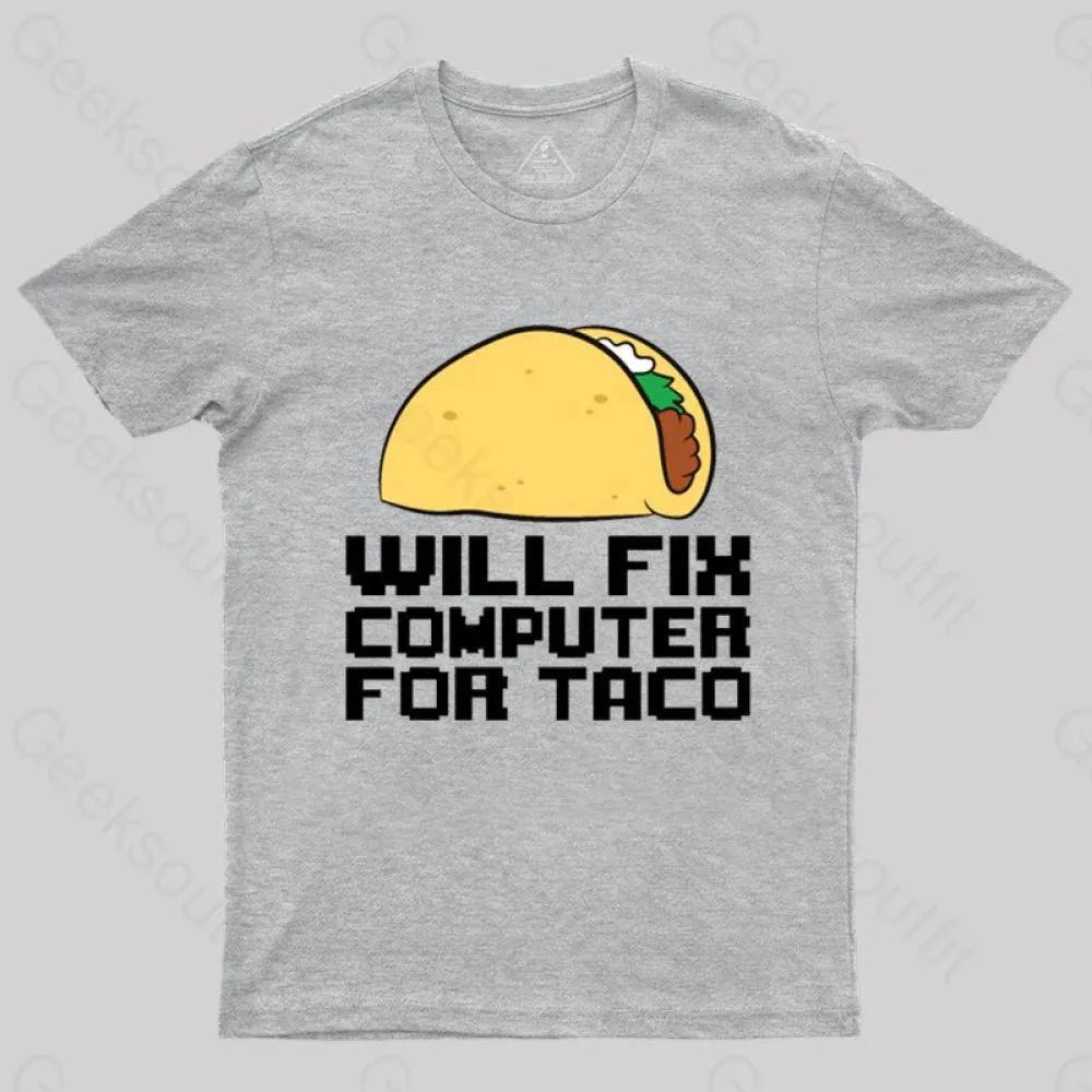 Will Fix Computer For Tacos Geek T-Shirt - Image 6