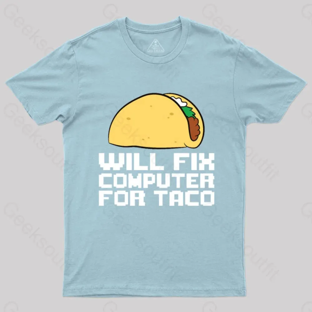 Will Fix Computer For Tacos Geek T-Shirt - Image 7