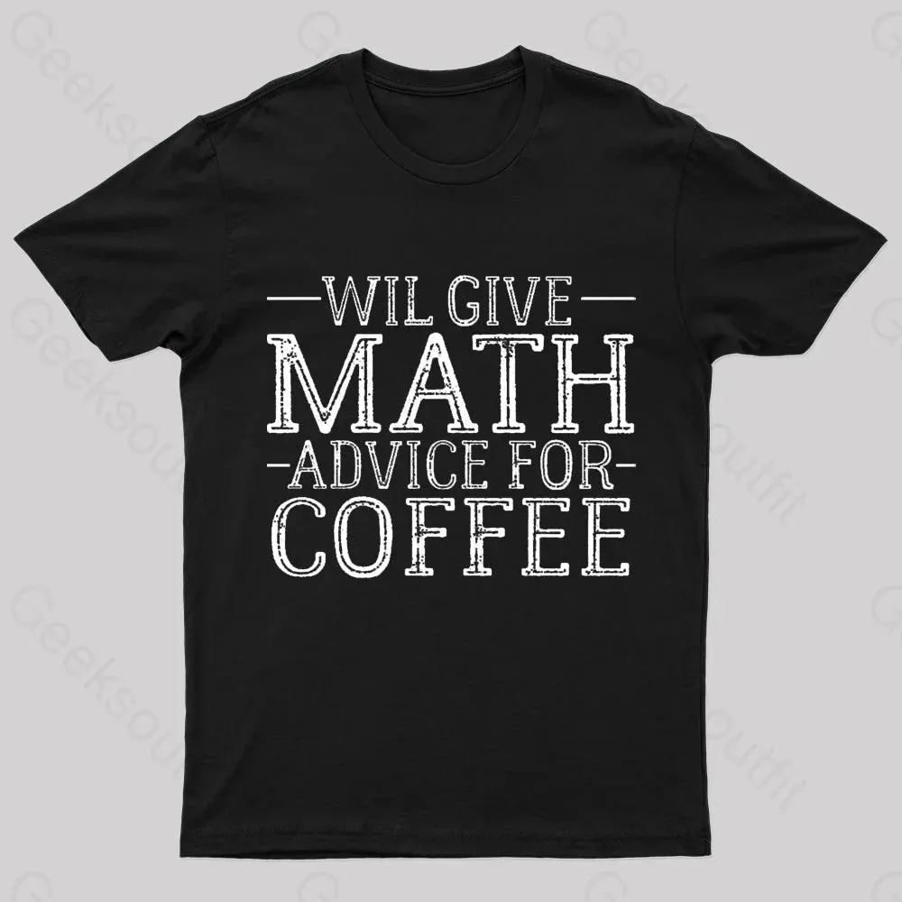 Will Give Math Advice For Coffee Geek T-Shirt - Image 2