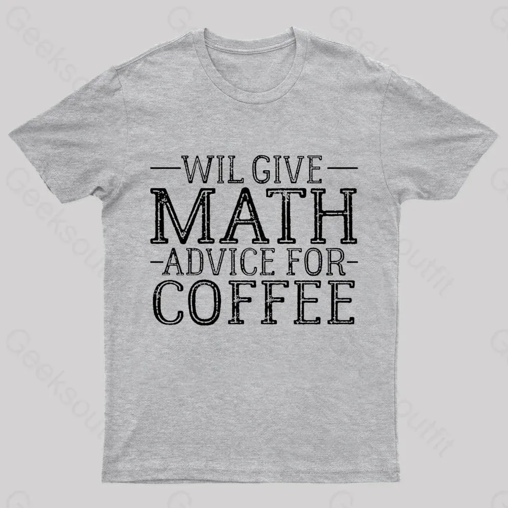Will Give Math Advice For Coffee Geek T-Shirt - Image 5