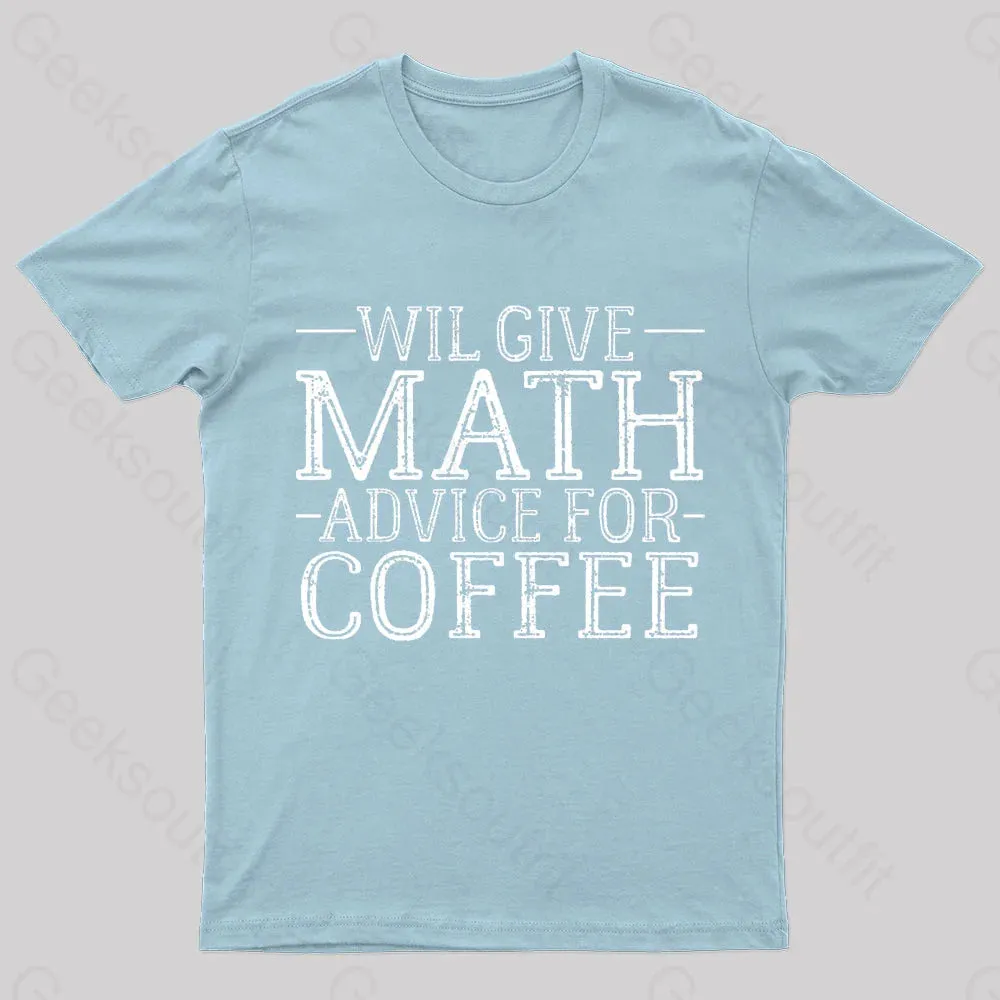 Will Give Math Advice For Coffee Geek T-Shirt - Image 7
