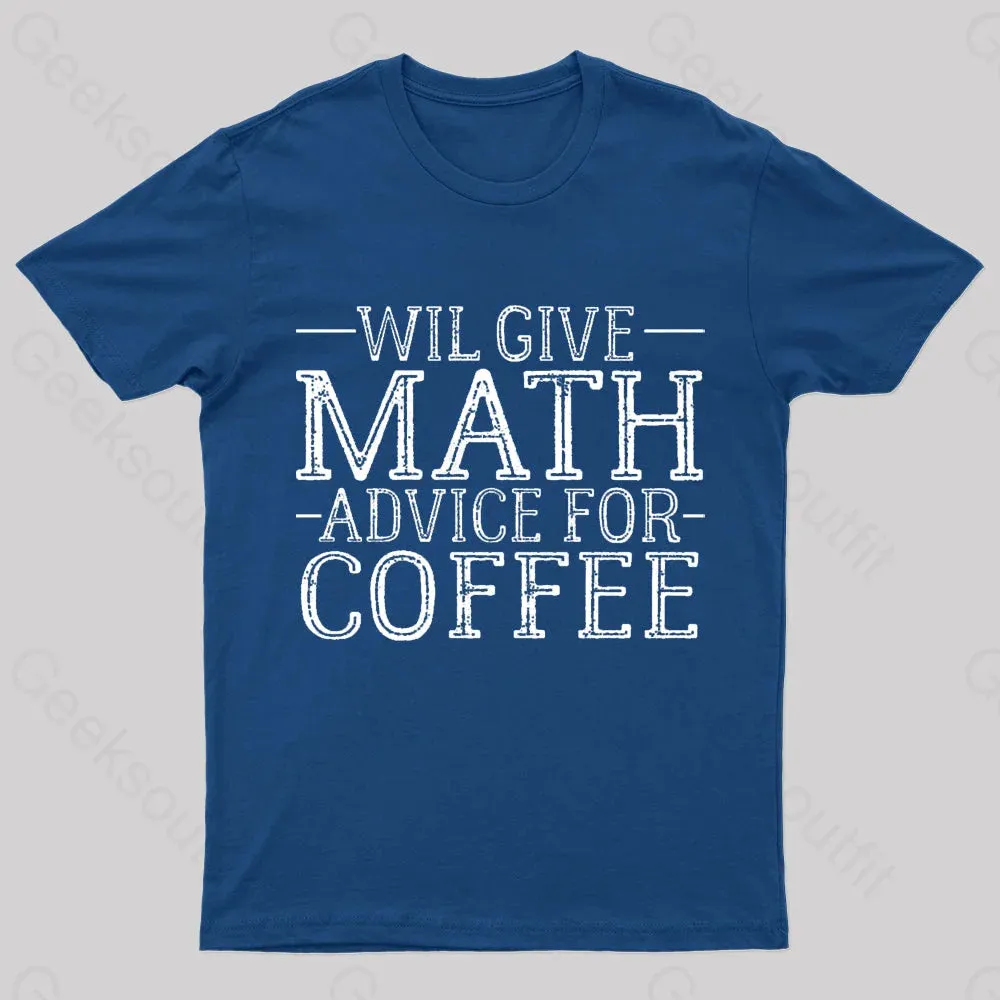 Will Give Math Advice For Coffee Geek T-Shirt