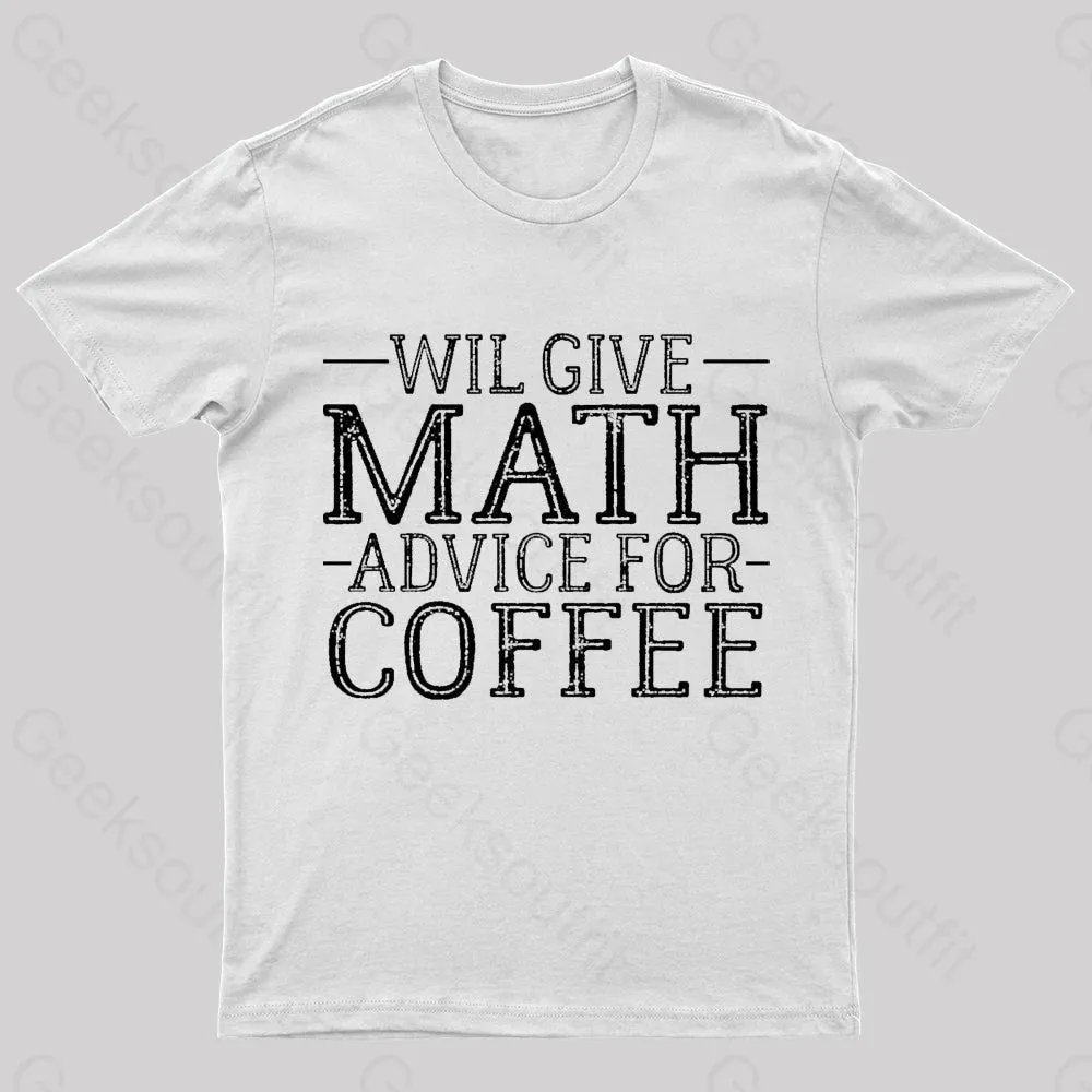 Will Give Math Advice For Coffee Geek T-Shirt - Image 8