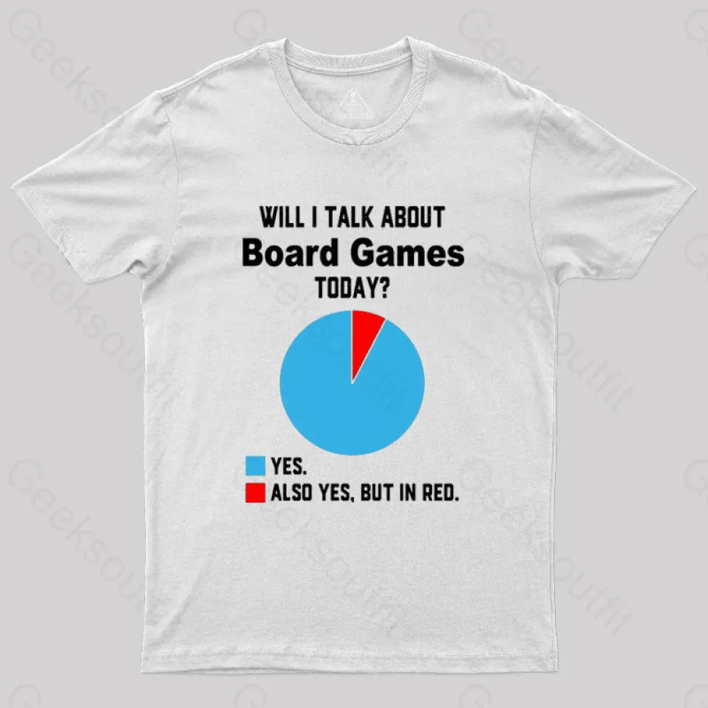 Will I Talk About Board Games Today Nerd T-Shirt - Image 11