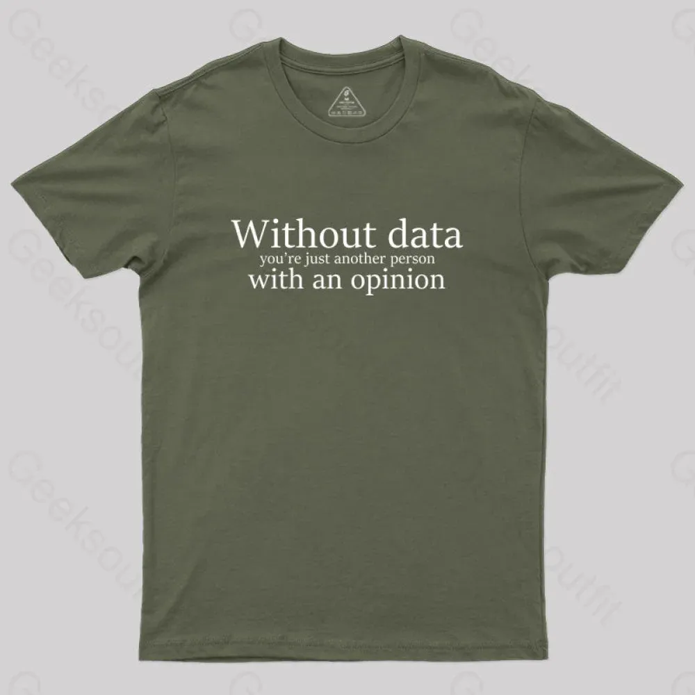 Without Data You're Just Another Person Geek T-Shirt - Image 3