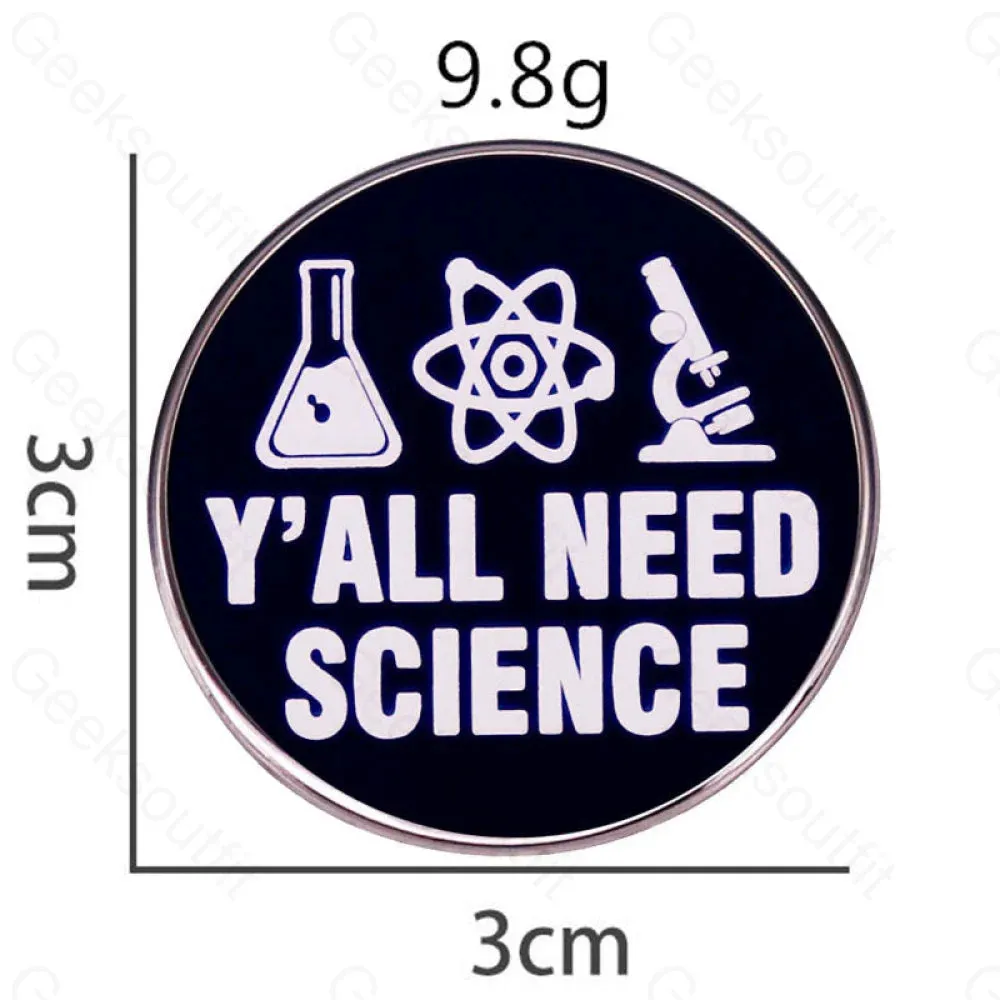 Y'all Need Science Pins