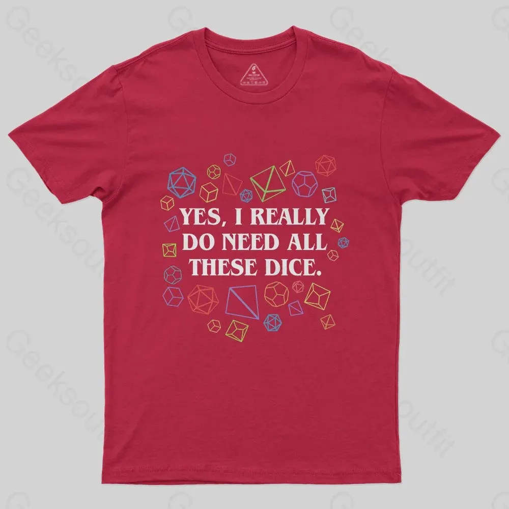 Yes I Really Do Need All These Dice Tabletop RPG Classic T-Shirt - Image 6
