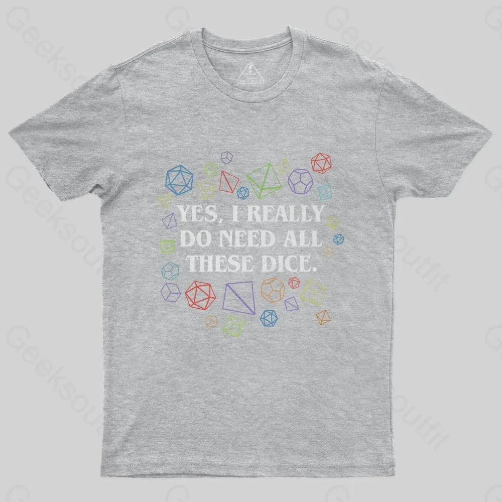 Yes I Really Do Need All These Dice Tabletop RPG Classic T-Shirt - Image 4