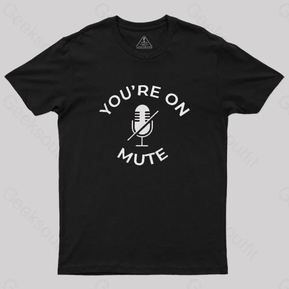 Alternative view of You Are On Mute Geek T-Shirt