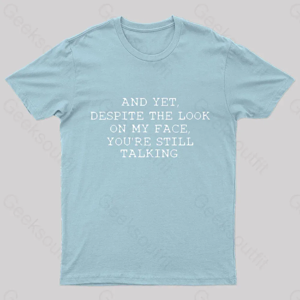 You Are Still Talking Nerd T-Shirt - Image 7