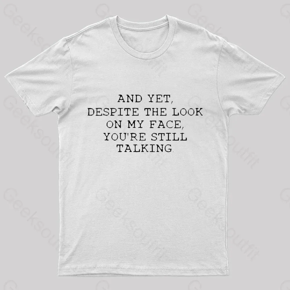 You Are Still Talking Nerd T-Shirt - Image 8