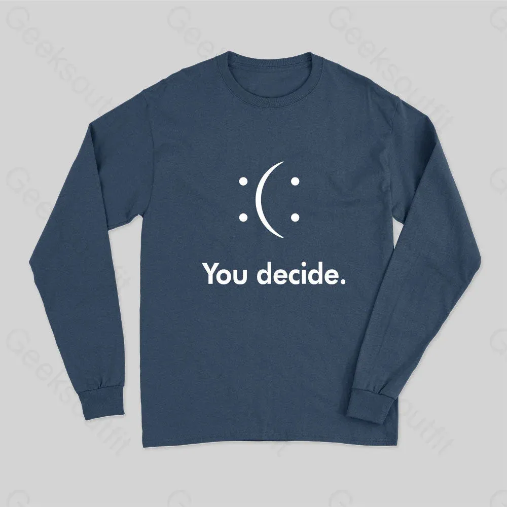 You Decide : ( : Long Sleeve T-Shirt - Image 2