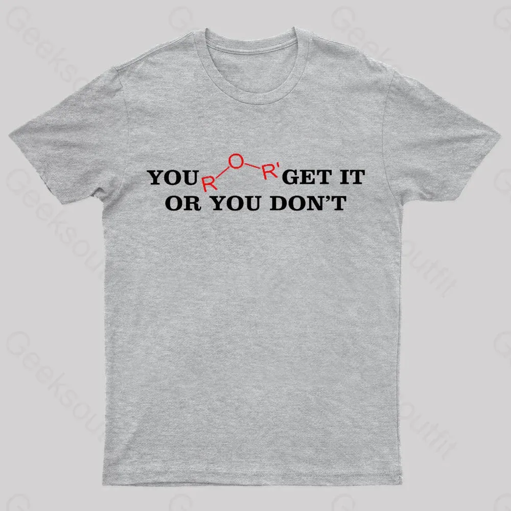 You Either Get It Or Do Not Nerd T-Shirt - Image 6
