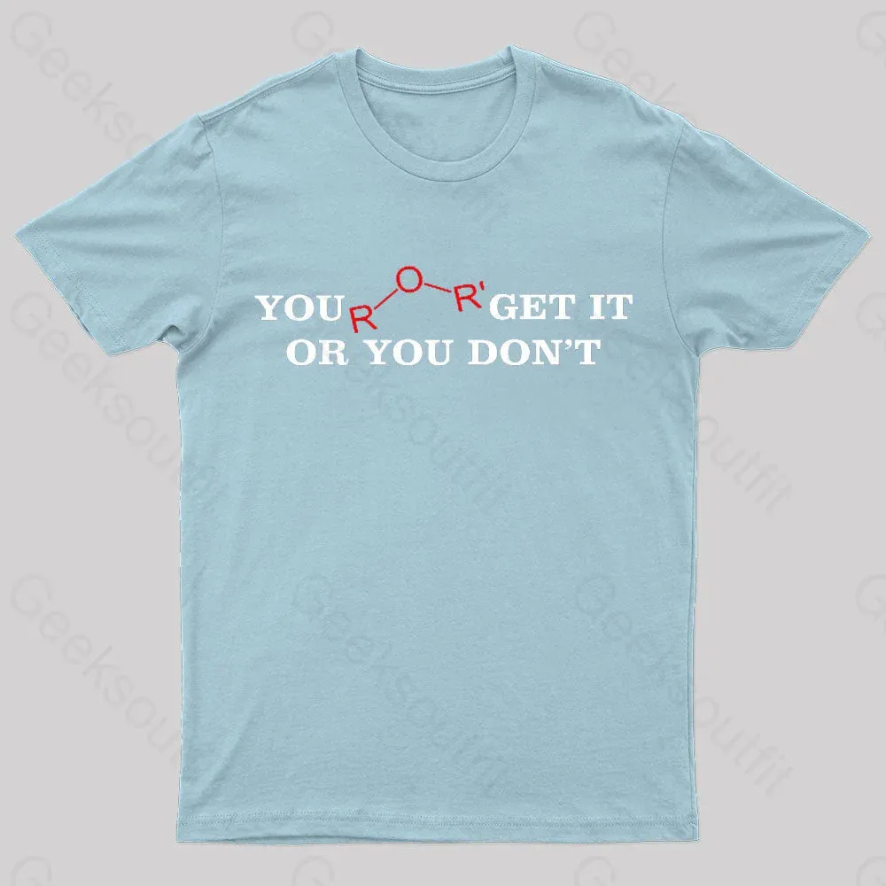 You Either Get It Or Do Not Nerd T-Shirt - Image 7