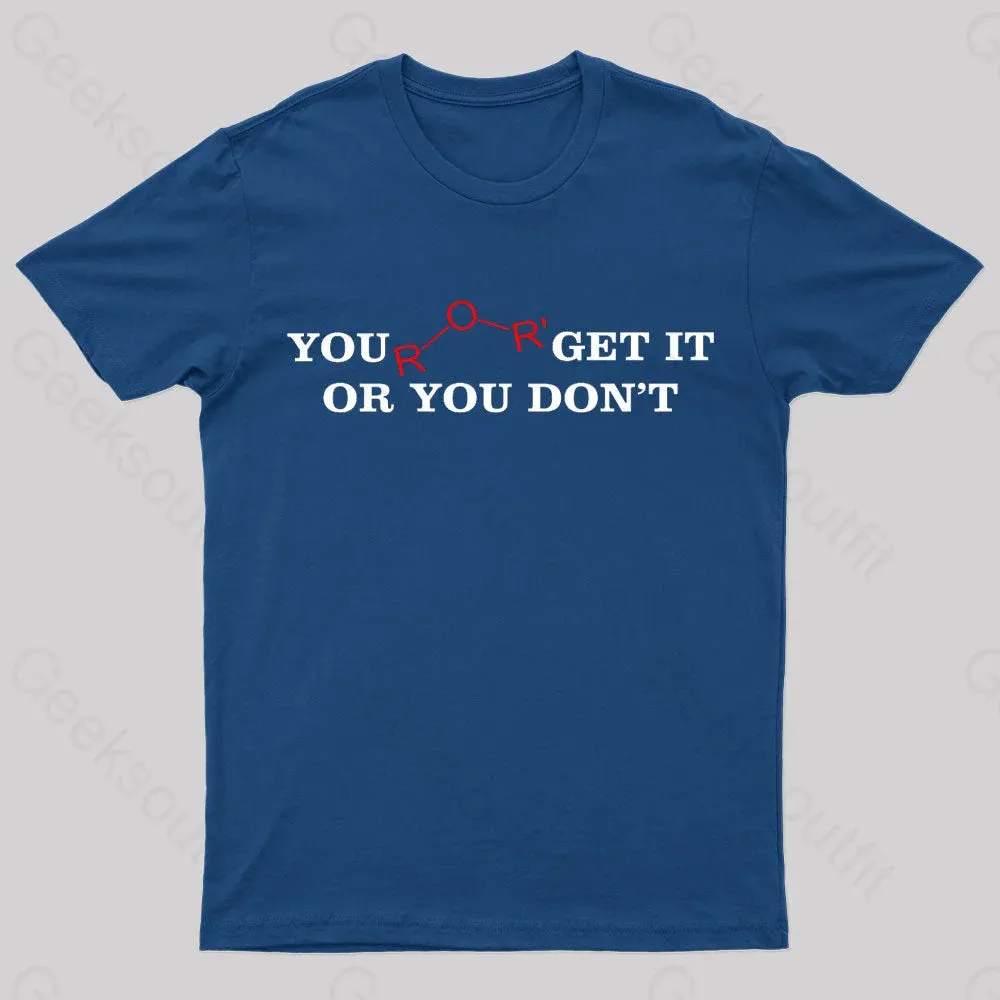 Alternative view of You Either Get It Or Do Not Nerd T-Shirt