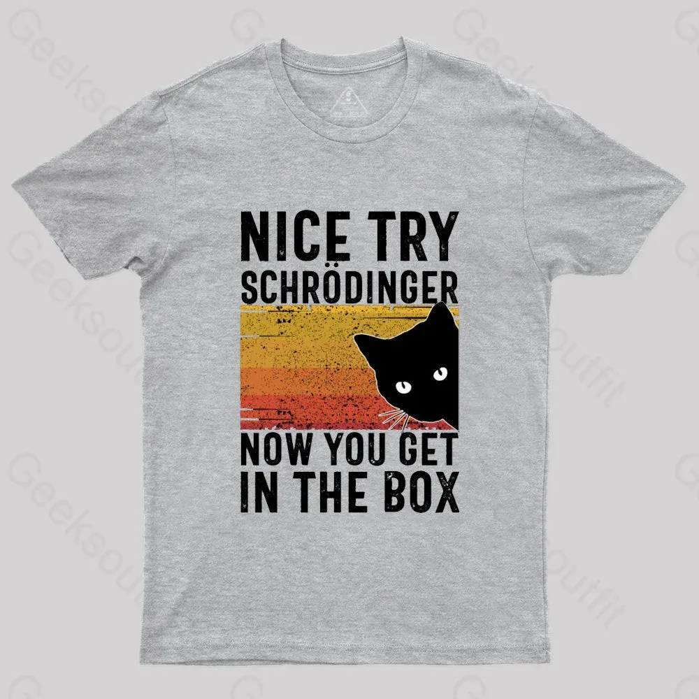 You Get Schrodinger's cat In The Box Nerd T-Shirt - Image 6