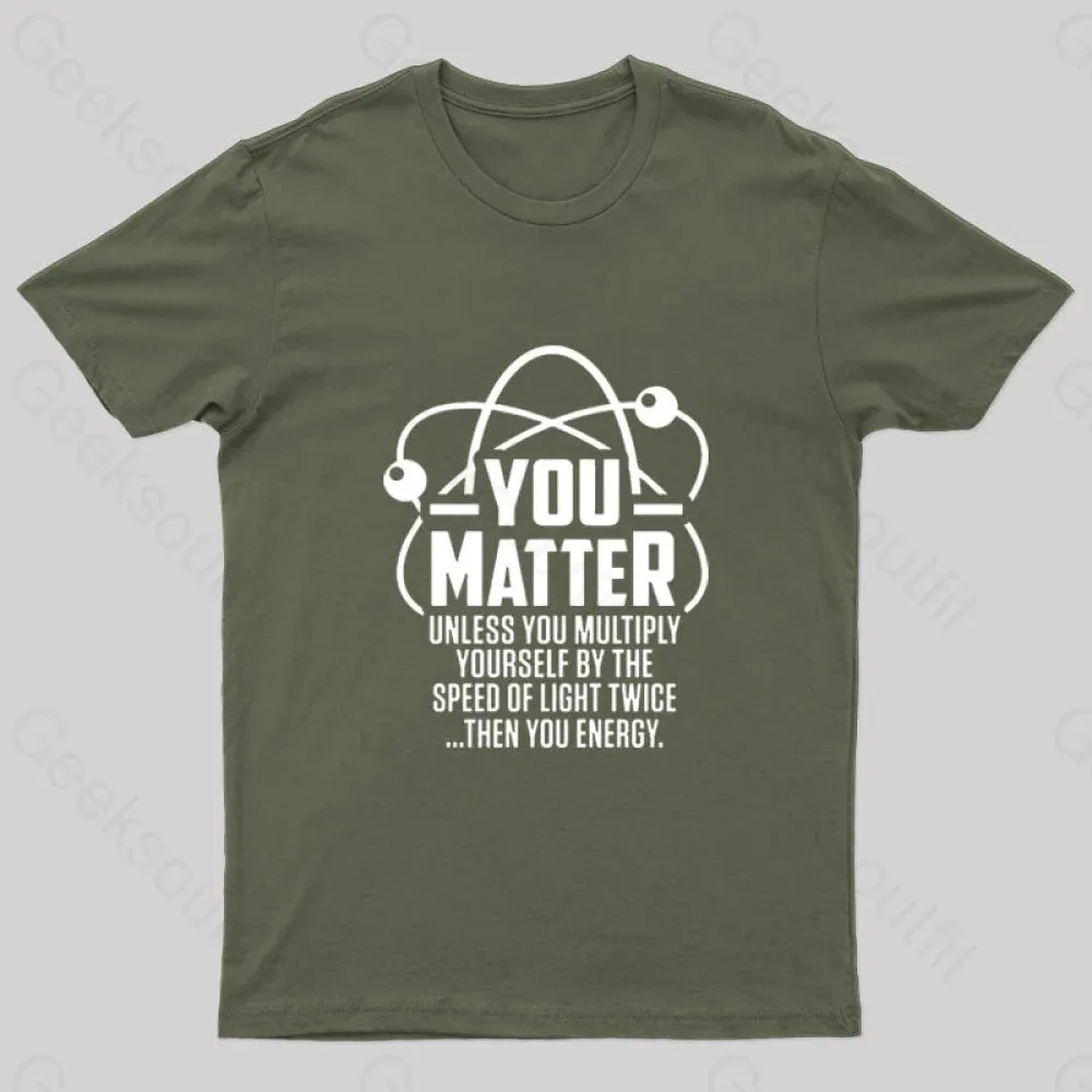 You Matter Unless ... Nerd T-Shirt